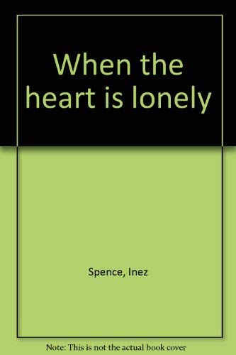 Stock image for When the Heart is Lonely for sale by ThriftBooks-Dallas