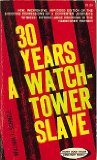 Imagen de archivo de 30 Years A Watchtower Slave a la venta por Jenson Books Inc