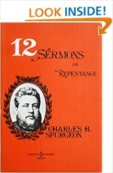 Twelve sermons on repentance (Charles H. Spurgeon library) (9780801080289) by Spurgeon, C. H
