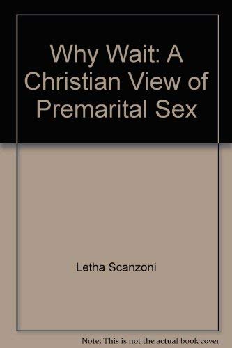 Stock image for Why Wait?: A Christian View of Premarital Sex (Canon Press Book) for sale by JR Marketing/Books