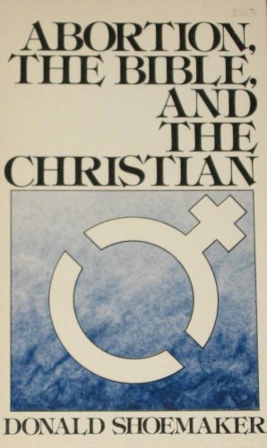 Stock image for Abortion, the Bible, and the Christian for sale by BookMarx Bookstore