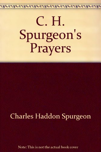 Stock image for C. H. Spurgeon's Prayers for sale by Thylacine Books