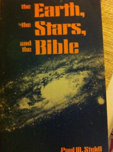 Stock image for The Earth, the Stars, & the Bible for sale by ThriftBooks-Dallas