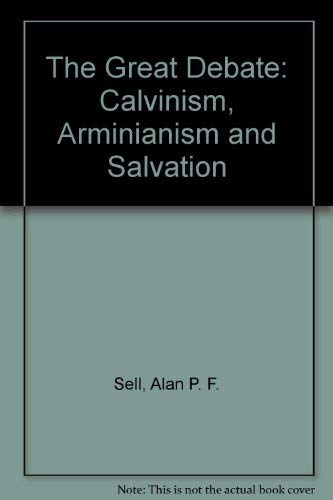 Beispielbild fr The Great Debate. Calvinism, Arminianism, and Salvation zum Verkauf von Windows Booksellers