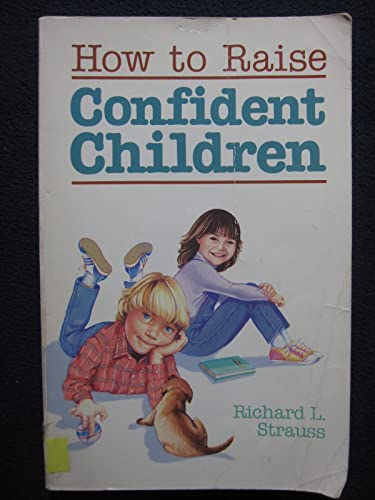 9780801082399: How to Raise Confident Children