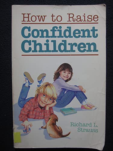 Stock image for How to Raise Confident Children for sale by Wonder Book