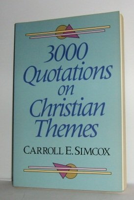 Beispielbild fr Three Thousand Quotations on Christian Themes zum Verkauf von Better World Books