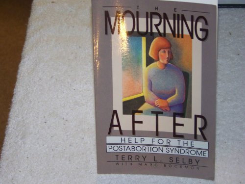 Stock image for The Mourning After : Help for the Postabortion Syndrome. for sale by Sara Armstrong - Books