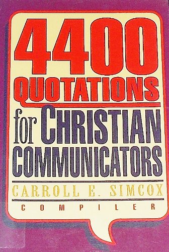 Beispielbild fr Four Thousand Four Hundred Quotations for Christian Communicators zum Verkauf von Wonder Book