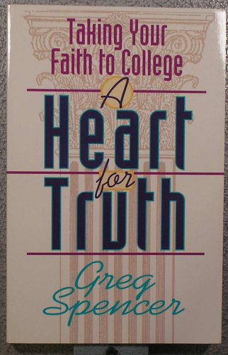 Imagen de archivo de A Heart for Truth: Taking Your Faith to College a la venta por Faith In Print