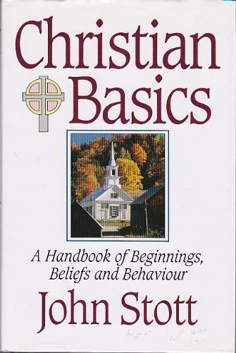 Stock image for Christian Basics: A Handbook of Beginnings, Beliefs and Behavior for sale by Wonder Book