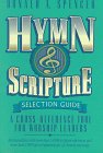 Beispielbild fr Hymn and Scripture Selection Guide: A Cross-Reference Tool for Worship Leaders zum Verkauf von Half Price Books Inc.