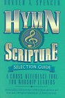 Imagen de archivo de Hymn and Scripture Selection Guide: A Cross-Reference Tool for Worship Leaders a la venta por Half Price Books Inc.