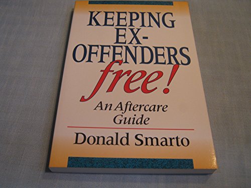 Stock image for Keeping Ex-Offenders Free!: An Aftercare Guide for sale by ThriftBooks-Dallas