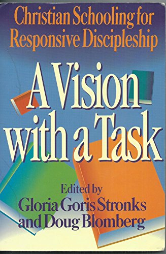 Beispielbild fr A Vision With a Task: Christian Schooling for Responsive Discipleship zum Verkauf von St Vincent de Paul of Lane County