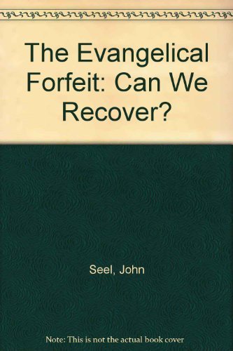 Imagen de archivo de The Evangelical Forfeit: Can We Recover? a la venta por ThriftBooks-Dallas