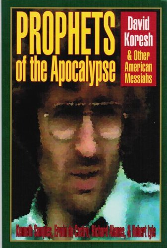 Imagen de archivo de Prophets of the Apocalypse : David Koresh and Other American Messiahs a la venta por Better World Books
