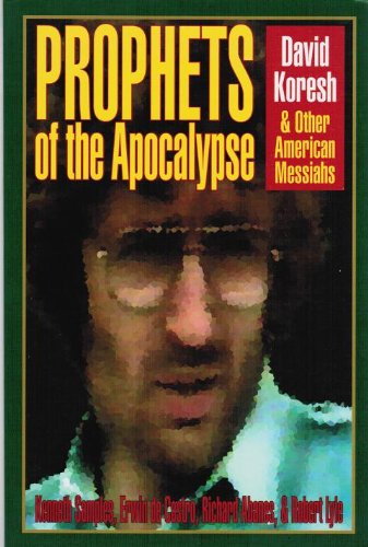 Stock image for Prophets of the Apocalypse: David Koresh and Other American Messiahs for sale by ThriftBooks-Dallas
