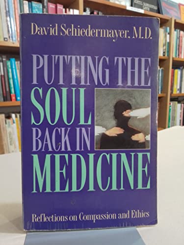 Stock image for Putting the Soul Back in Medicine. Reflections on compassion and Ethics for sale by Bookworm Books