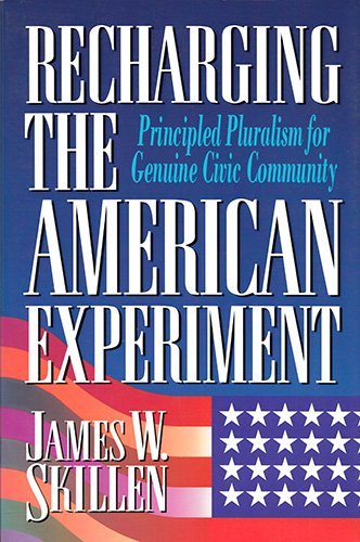 9780801083792: Recharging the American Experiment: Principled Pluralism for Genuine Civic Community