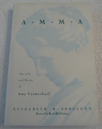 Imagen de archivo de Amma: The Life and Words of Amy Carmichael a la venta por ThriftBooks-Dallas