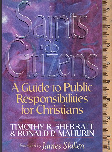 Stock image for Saints as Citizens : A Guide to Public Responsibilities for Christians for sale by Better World Books: West