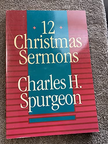 Twelve Christmas Sermons (9780801083914) by Spurgeon, Charles Haddon