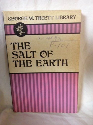 Imagen de archivo de The Salt of the Earth (George W. Truett Library) a la venta por Daniel Sparks--Bookseller