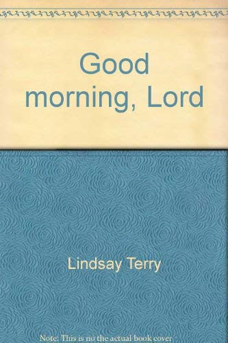 Imagen de archivo de Good Morning, Lord a la venta por Christian Book Store