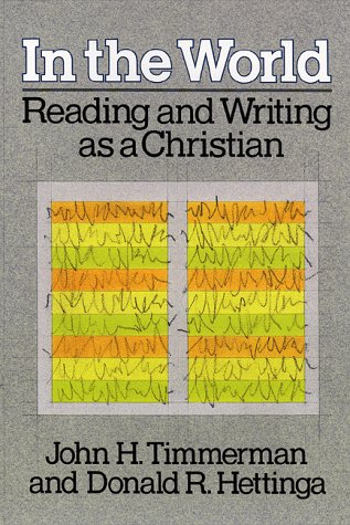 Imagen de archivo de In the World: Reading and Writing As a Christian a la venta por Wonder Book