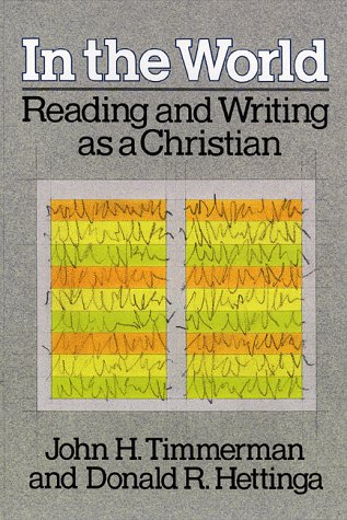 Stock image for In the World: Reading and Writing As a Christian for sale by Wonder Book