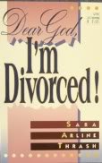 9780801088988: Dear God, I'm Divorced!