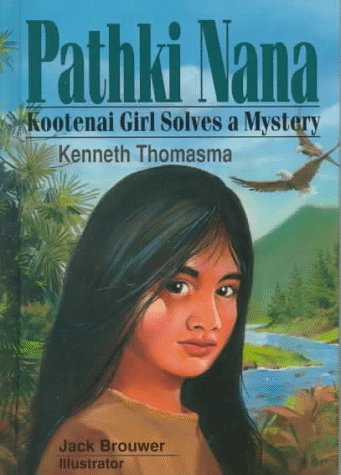 Stock image for Pathki Nana : Kootenai Girl Solves a Mystery for sale by Better World Books