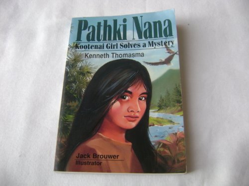Imagen de archivo de Pathki Nana: Kootenai Girl Solves A Mystery a la venta por Calamity Books