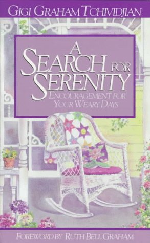 Beispielbild fr A Search for Serenity : Encouragement for Your Weary Days zum Verkauf von Better World Books