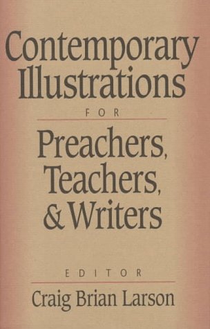 Stock image for Contemporary Illustrations for Preachers, Teachers, and Writers for sale by Gulf Coast Books