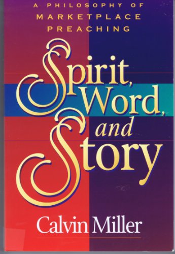 Stock image for Spirit, Word, and Story: A Philosophy of Marketplace Preaching for sale by BooksRun