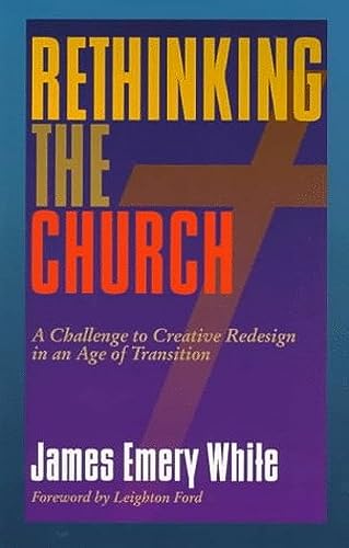 Imagen de archivo de Rethinking the Church: A Challenge to Creative Redesign in an Age of Transition a la venta por Open Books