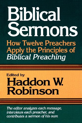 Beispielbild fr Biblical Sermons : How Twelve Preachers Apply the Principles of Biblical Preaching zum Verkauf von Better World Books