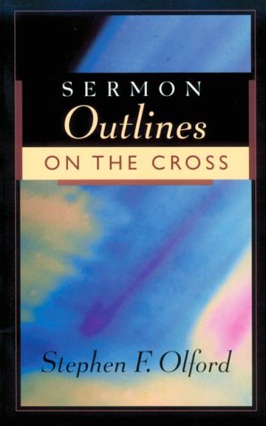 Sermon Outlines on the Cross (9780801090455) by Olford, Stephen F.