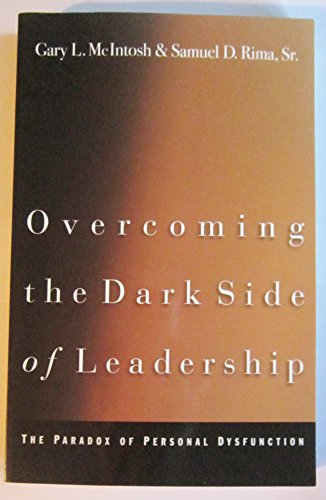 Beispielbild fr Overcoming the Dark Side of Leadership: The Paradox of Personal Dysfunction zum Verkauf von SecondSale