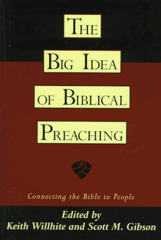 Imagen de archivo de The Big Idea of Biblical Preaching: Connecting the Bible to People a la venta por Orion Tech