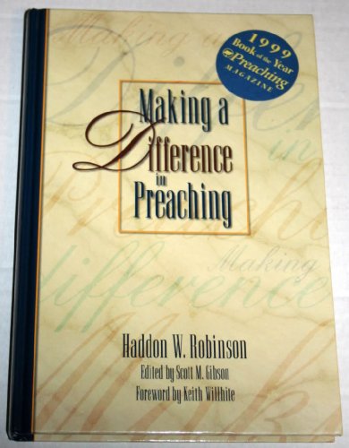 Imagen de archivo de Making a Difference in Preaching: Haddon Robinson on Biblical Preaching a la venta por Books of the Smoky Mountains
