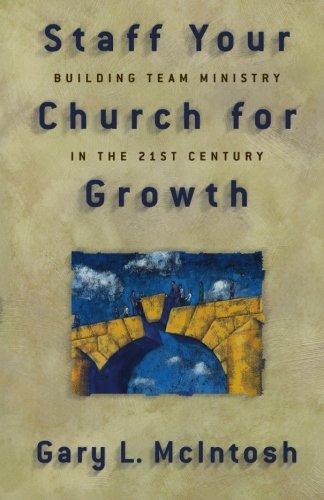 Beispielbild fr Staff Your Church for Growth: Building Team Ministry in the 21st Century zum Verkauf von SecondSale