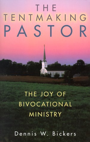Beispielbild fr The Tentmaking Pastor: The Joy of Bivocational Ministry zum Verkauf von Decluttr