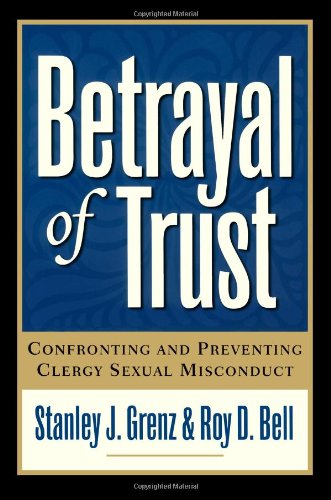 Beispielbild fr Betrayal of Trust : Confronting and Preventing Clergy Sexual Misconduct zum Verkauf von Better World Books