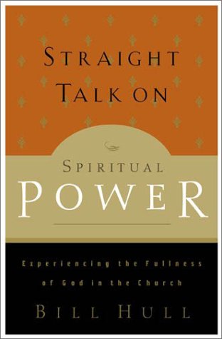 Stock image for Straight Talk on Spiritual Power: Experiencing the Fullness of God in the Church for sale by Wonder Book