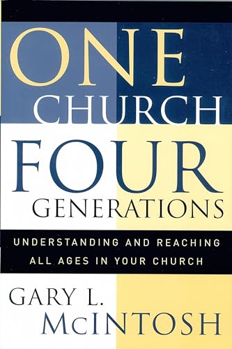 9780801091377: One Church, Four Generations: Understanding and Reaching All Ages in Your Church