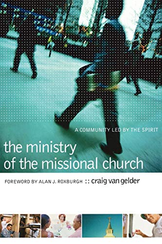 Imagen de archivo de The Ministry of the Missional Church: A Community Led by the Spirit a la venta por SecondSale