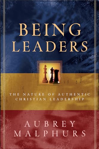 Being Leaders: The Nature of Authentic Christian Leadership (9780801091438) by Aubrey Malphurs